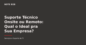Capa do post Suporte Técnico Onsite ou Remoto — Note B2B