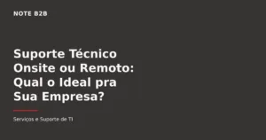 Capa do post Suporte Técnico Onsite ou Remoto — Note B2B