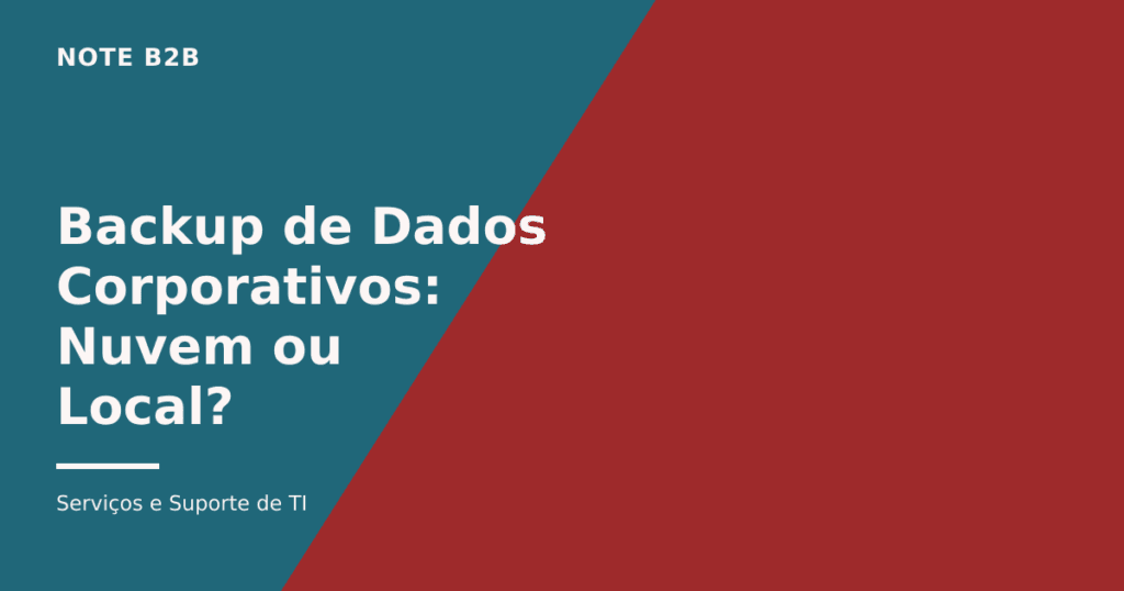 Backup de dados corporativo: nuvem ou local