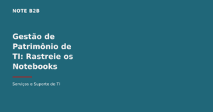 Gestão de patrimônio de TI do parque de notebooks
