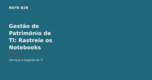 Gestão de patrimônio de TI do parque de notebooks